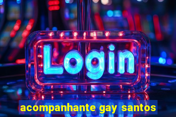 acompanhante gay santos